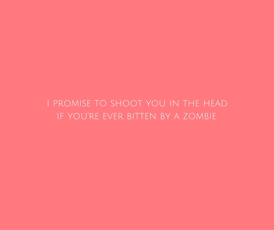 I promise to shoot you in the head if you're